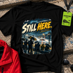 Still Here T-Shirt