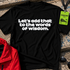 Words of Wisdom T-Shirt