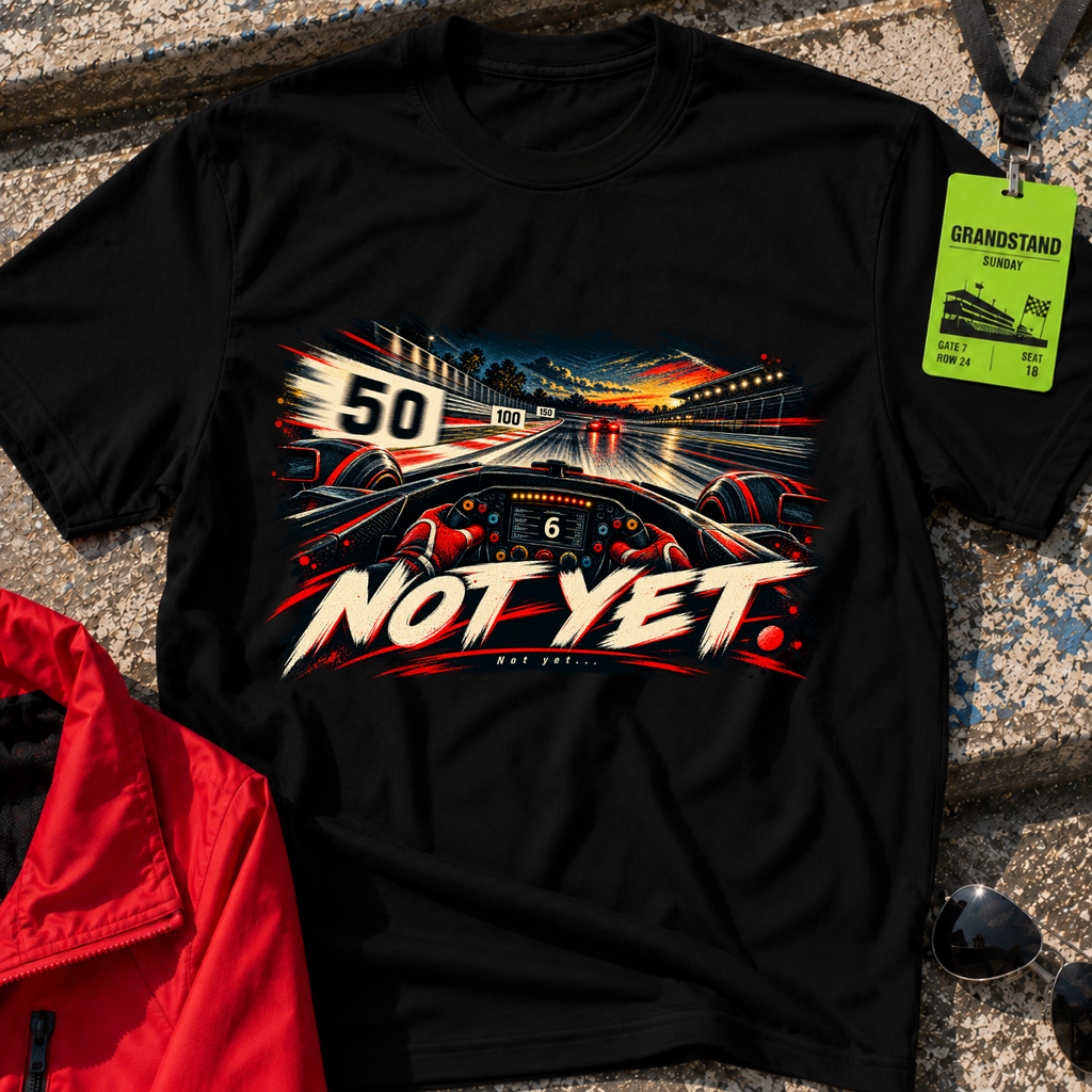 Not Yet T-Shirt