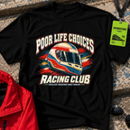 Poor Life Choices T-Shirt