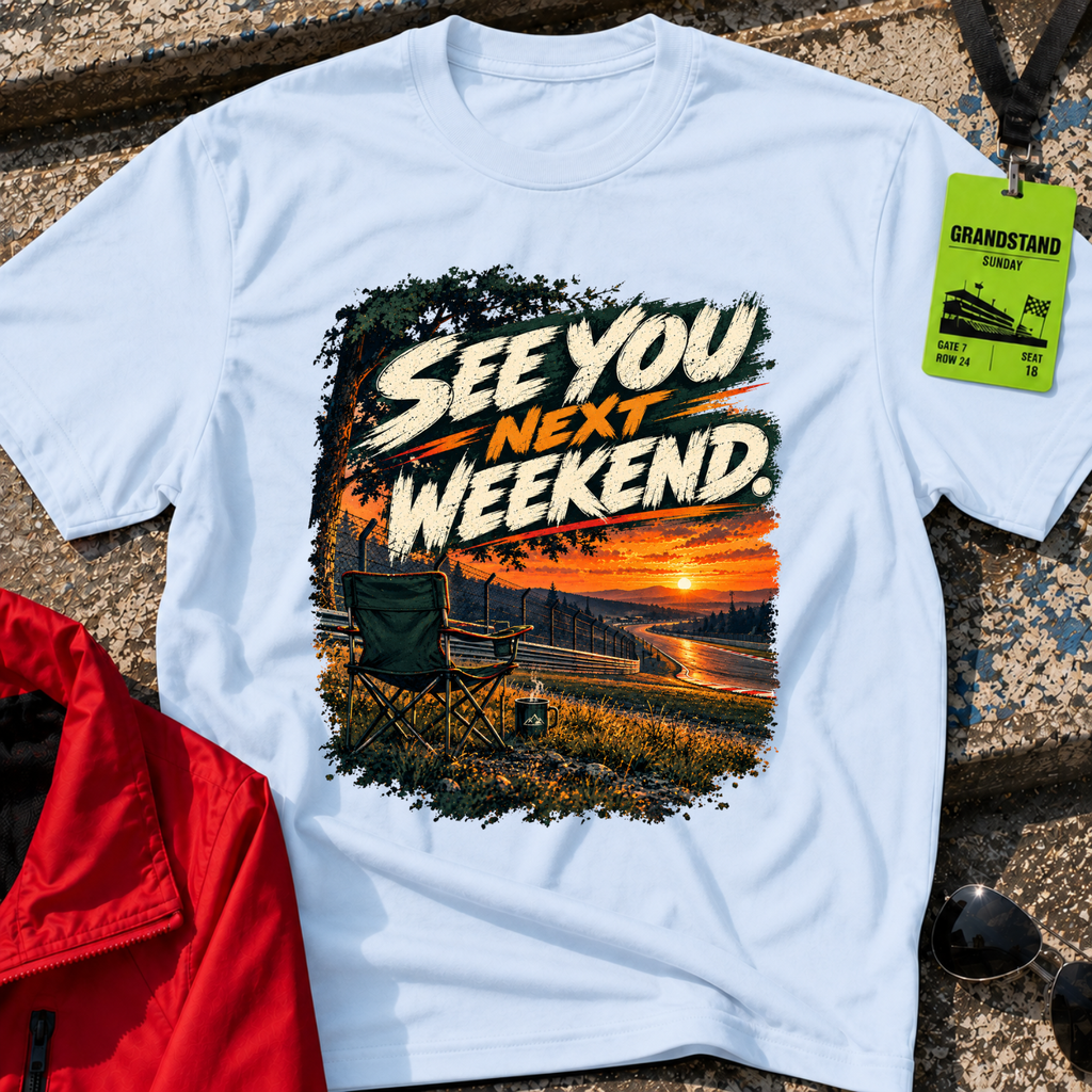 See You Next Weekend T-Shirt
