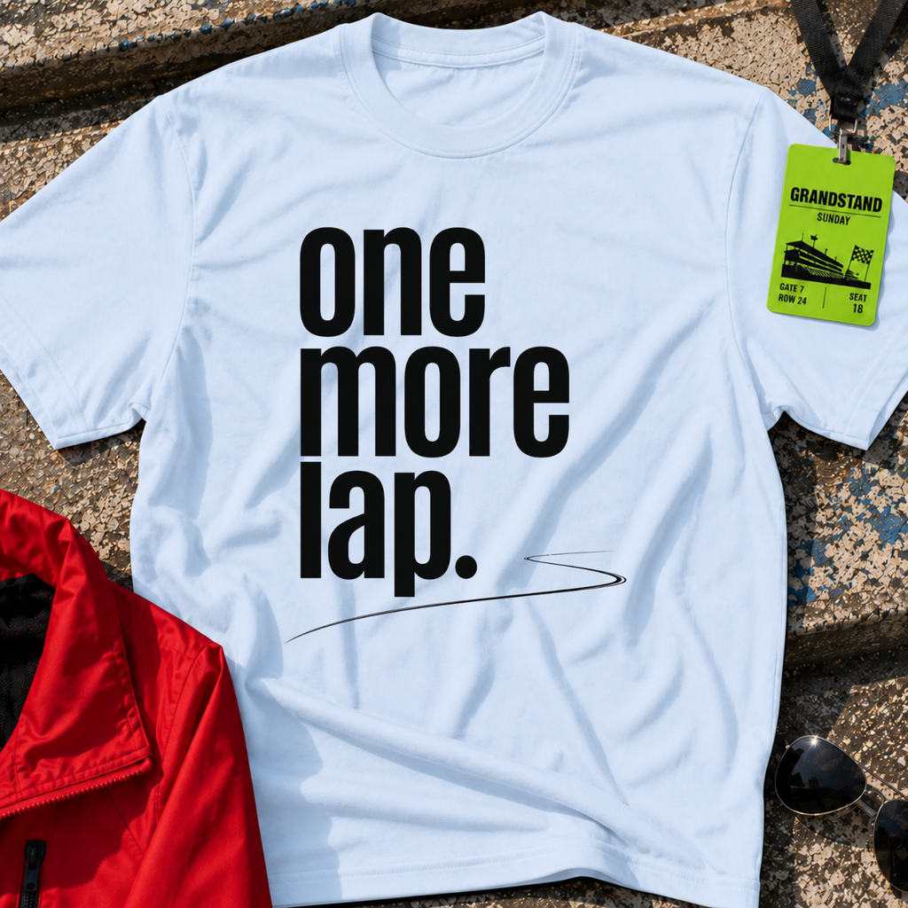 One more lap T-Shirt
