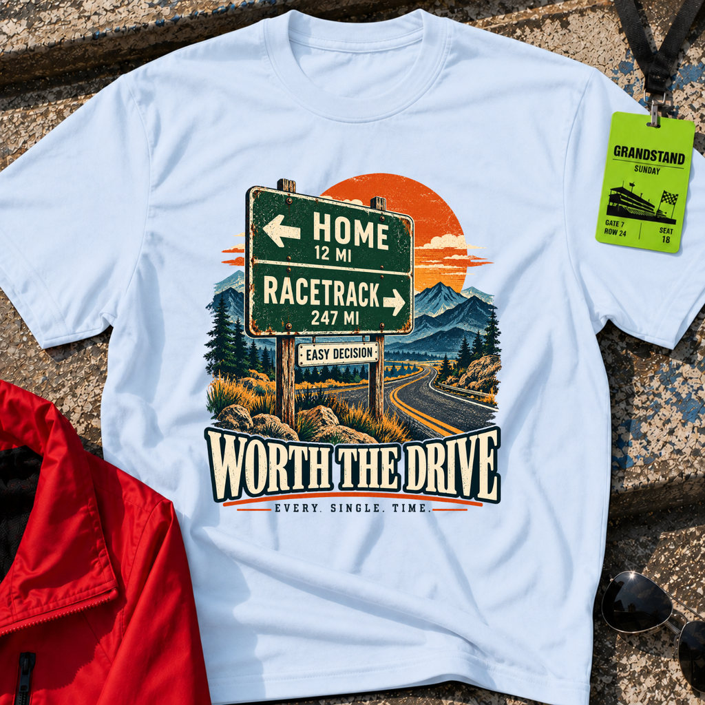 Worth The Drive T-Shirt