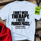 Need Paddock Passes T-Shirt