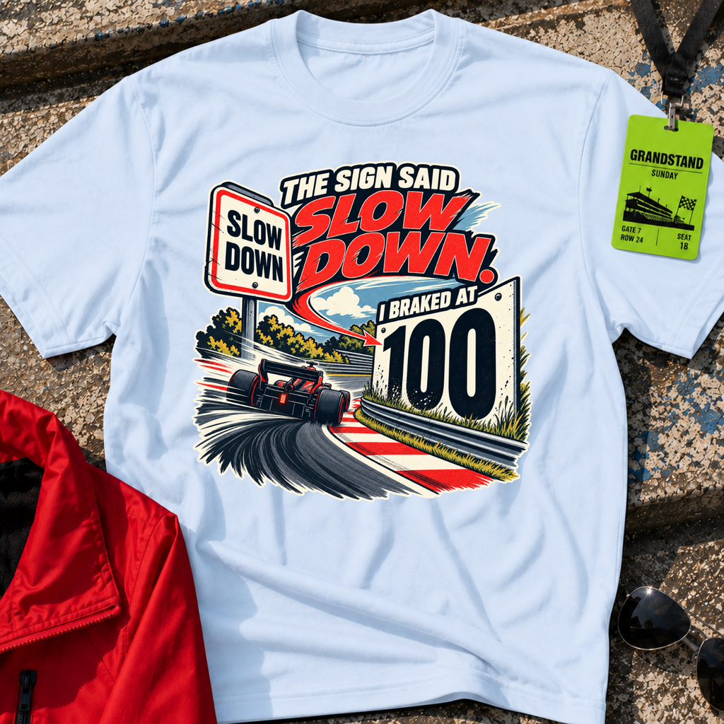 Slow Down T-Shirt