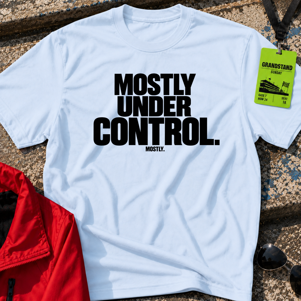 Mostly Under Control T-Shirt