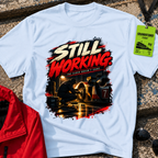 Still Working T-Shirt