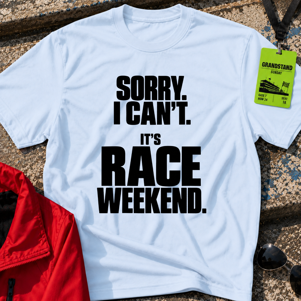 Sorry I Can't T-Shirt