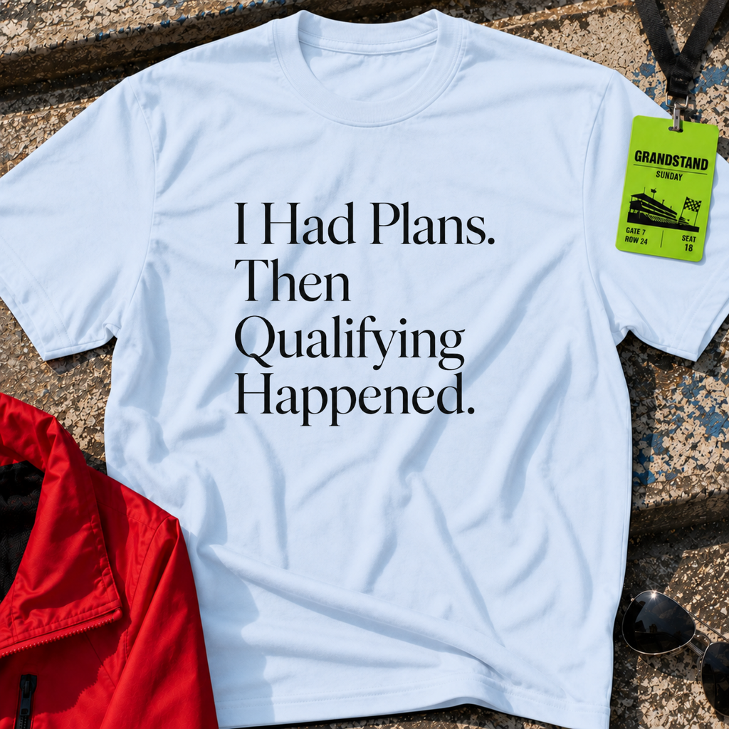 I had plans T-Shirt