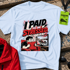 I paid to be stressed T-Shirt