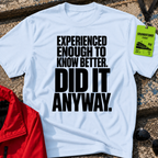 Did It Anyway T-Shirt