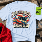 Poor Life Choices T-Shirt