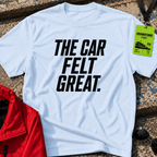 The car felt great T-Shirt