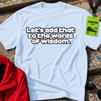 Words of Wisdom T-Shirt