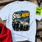 Still Here T-Shirt