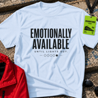 Emotionally available T-Shirt