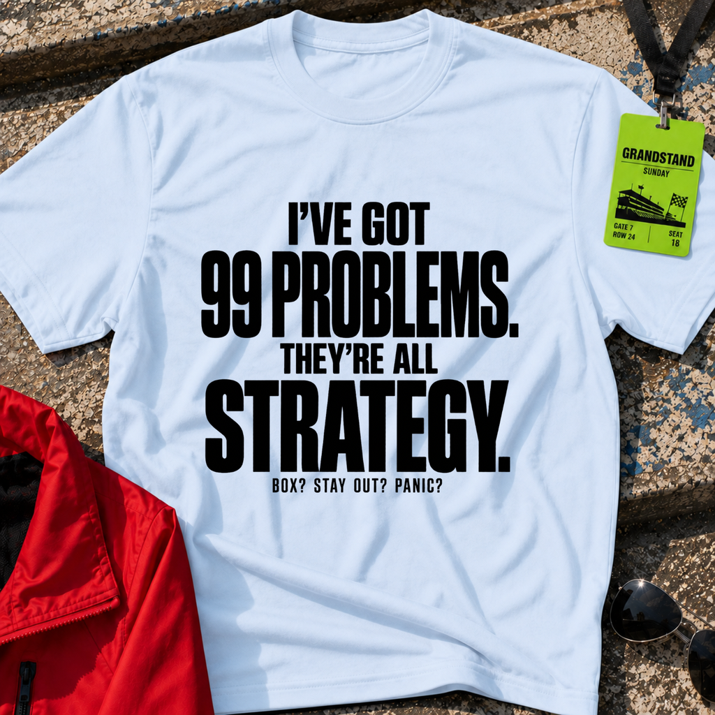 99 Problems T-Shirt