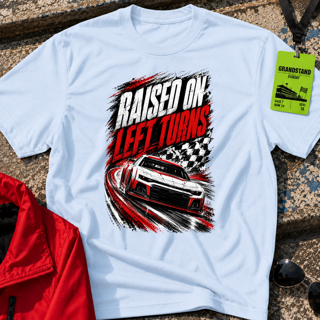 Raised on Left Turns T-Shirt