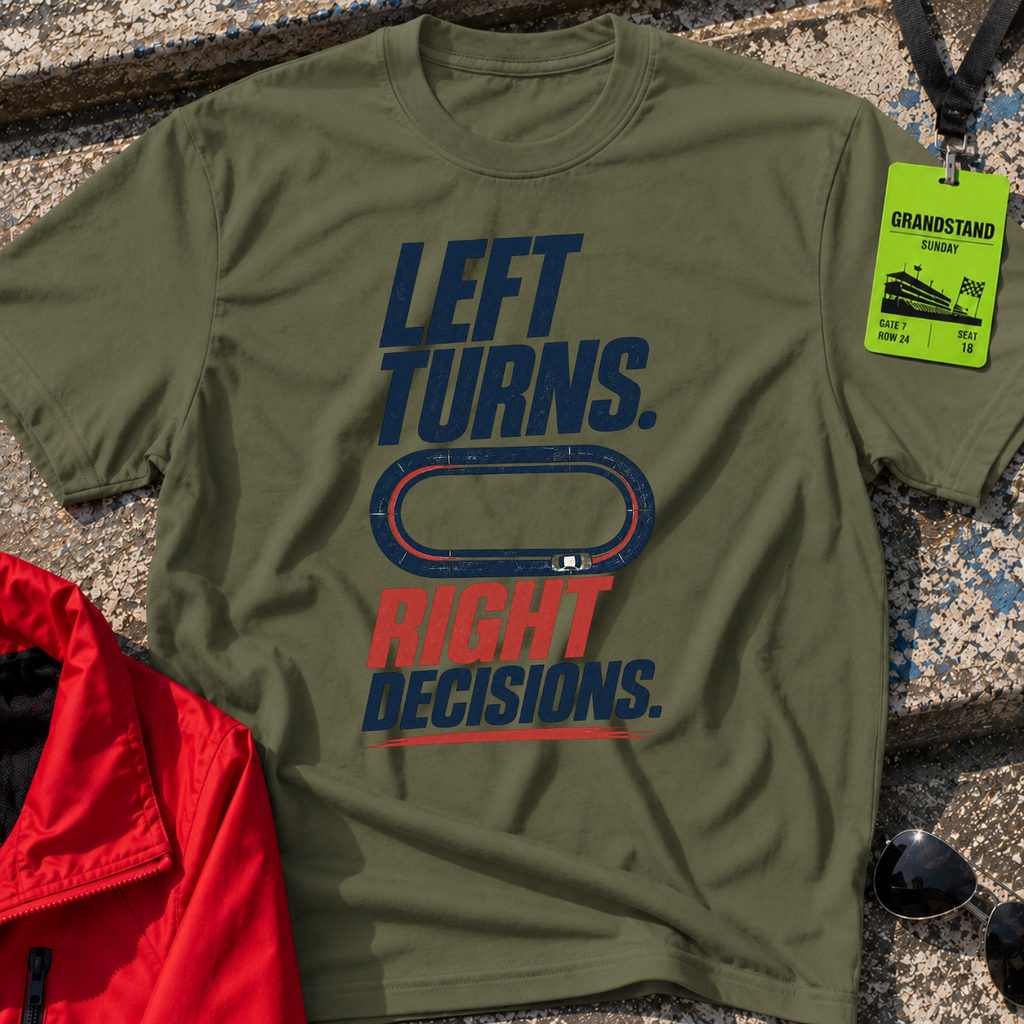 Left Turns Right Decisions T-Shirt