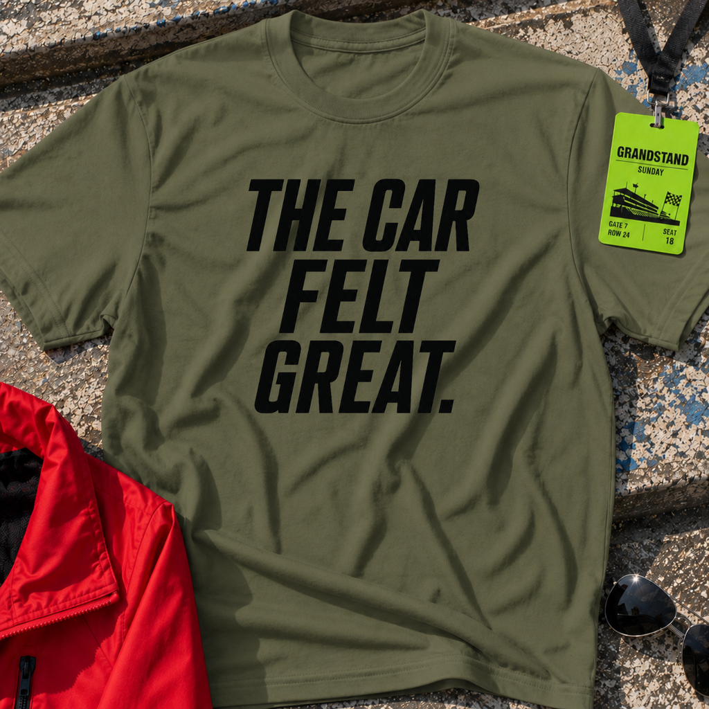 The car felt great T-Shirt