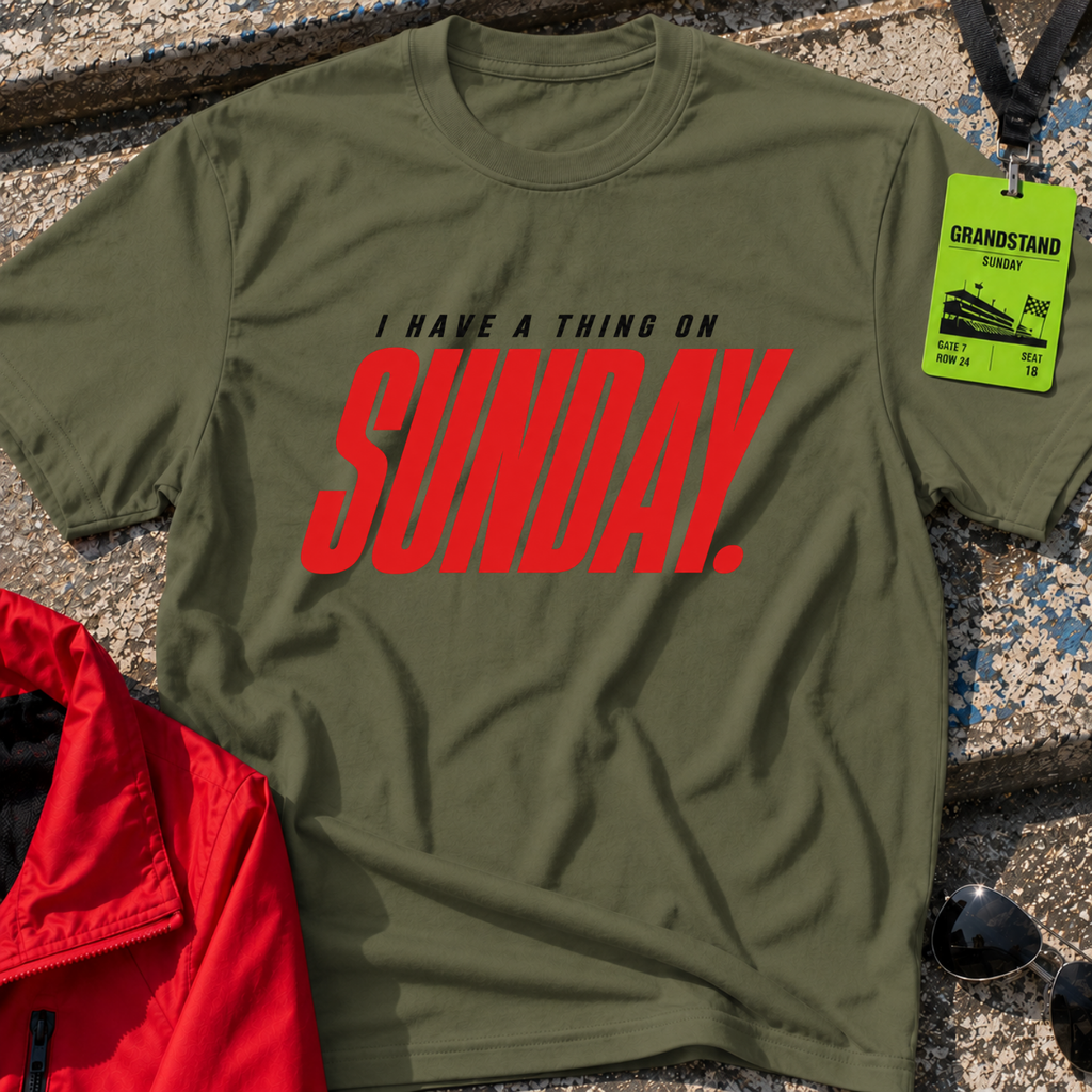 I Have a Thing on Sunday T-Shirt