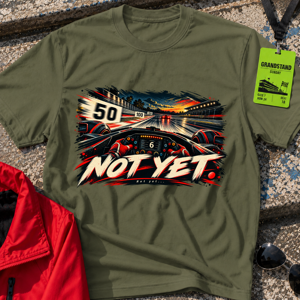 Not Yet T-Shirt