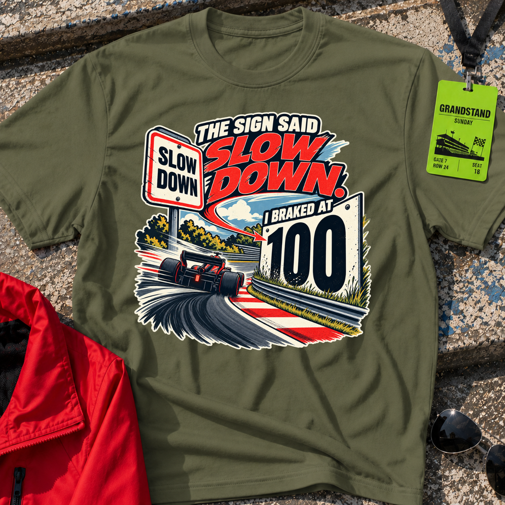 Slow Down T-Shirt