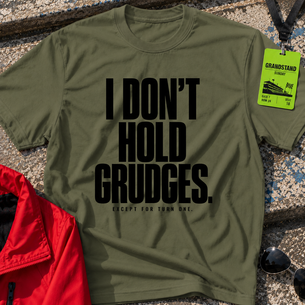 I Don't Hold Grudges T-Shirt