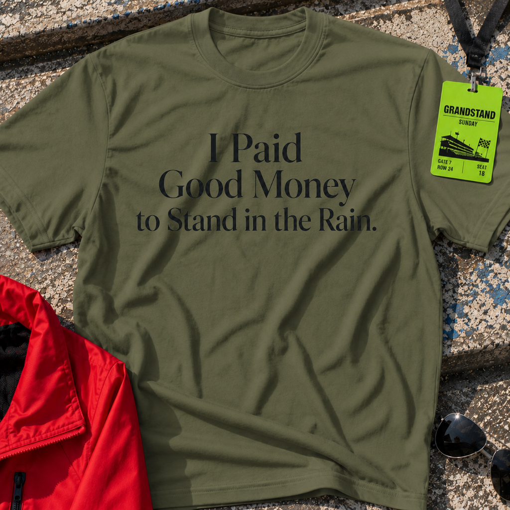 I paid good money T-Shirt