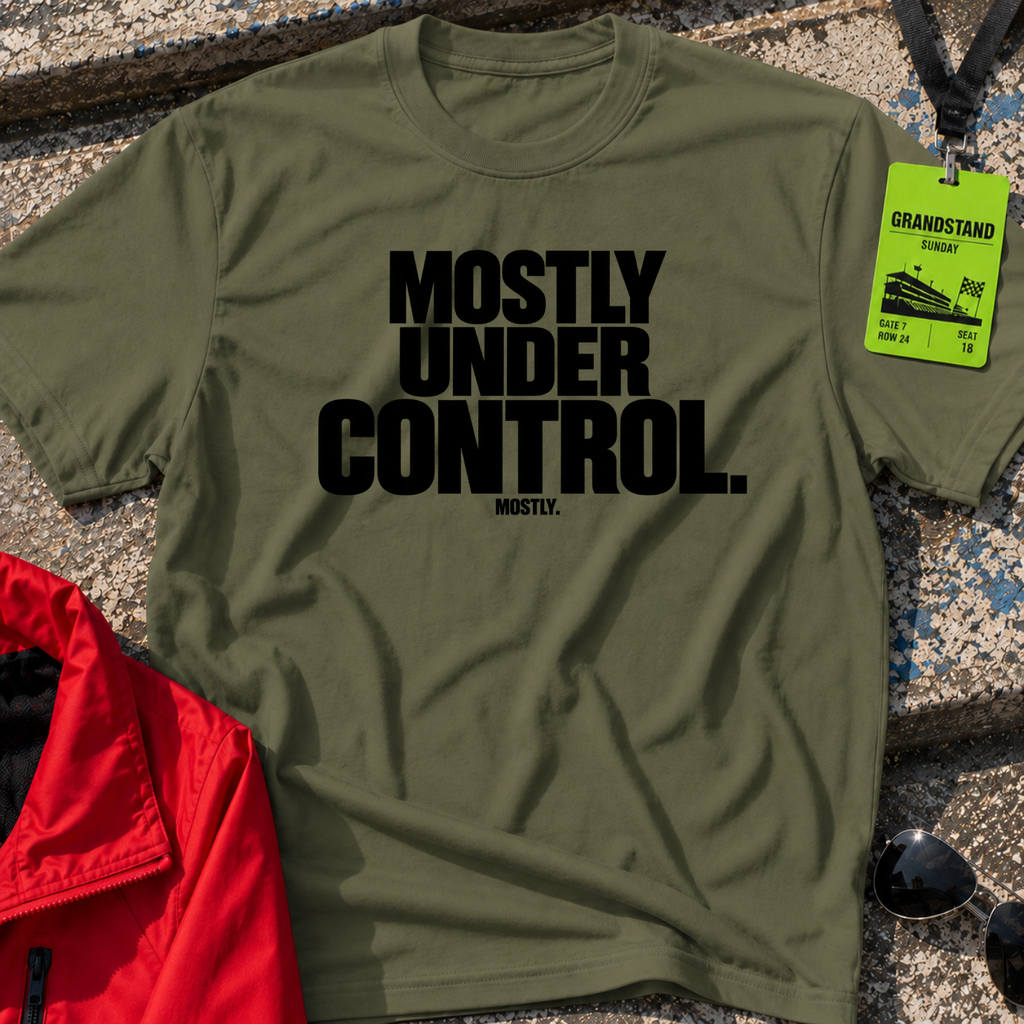 Mostly Under Control T-Shirt