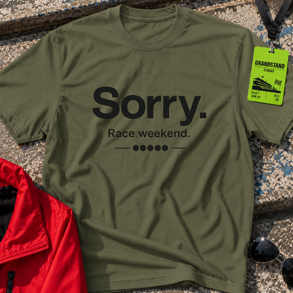 Sorry race weekend T-Shirt