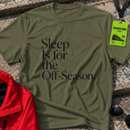 Sleep is for the off season T-Shirt
