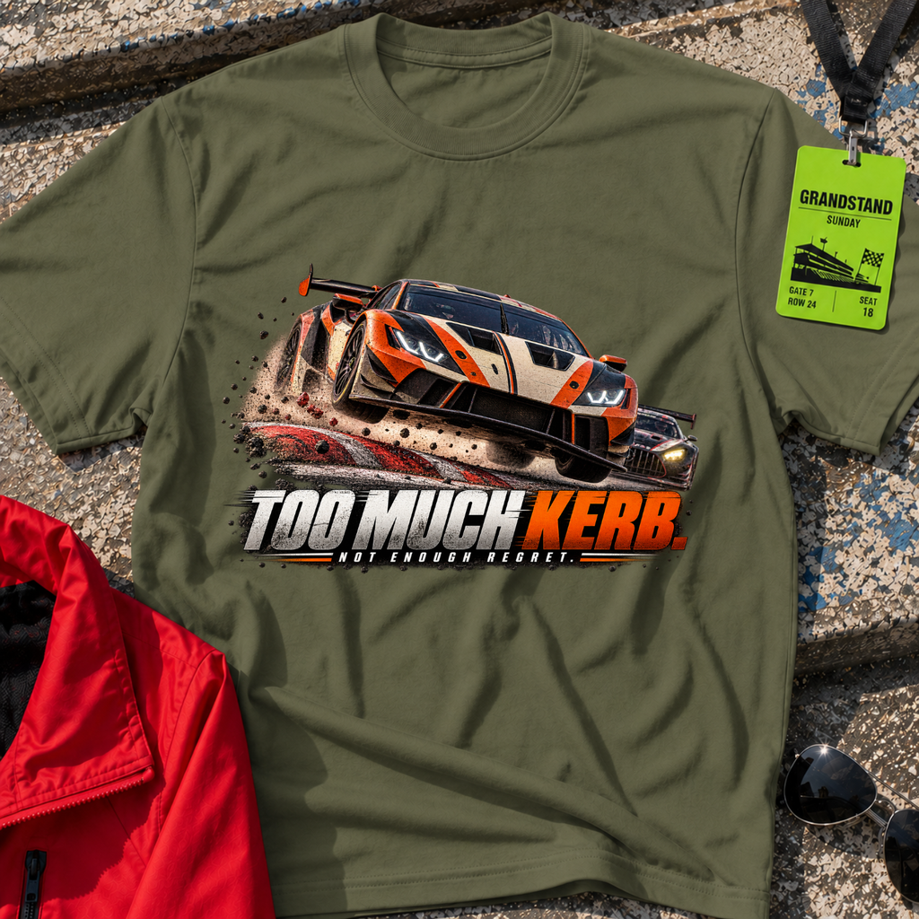 Too Much Kerb T-Shirt