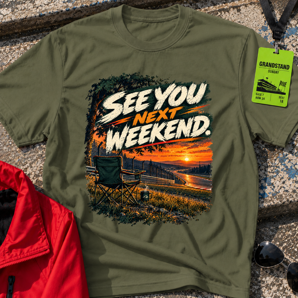 See You Next Weekend T-Shirt