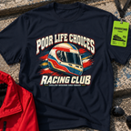 Poor Life Choices T-Shirt