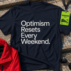 Optimism resets every weekend T-Shirt