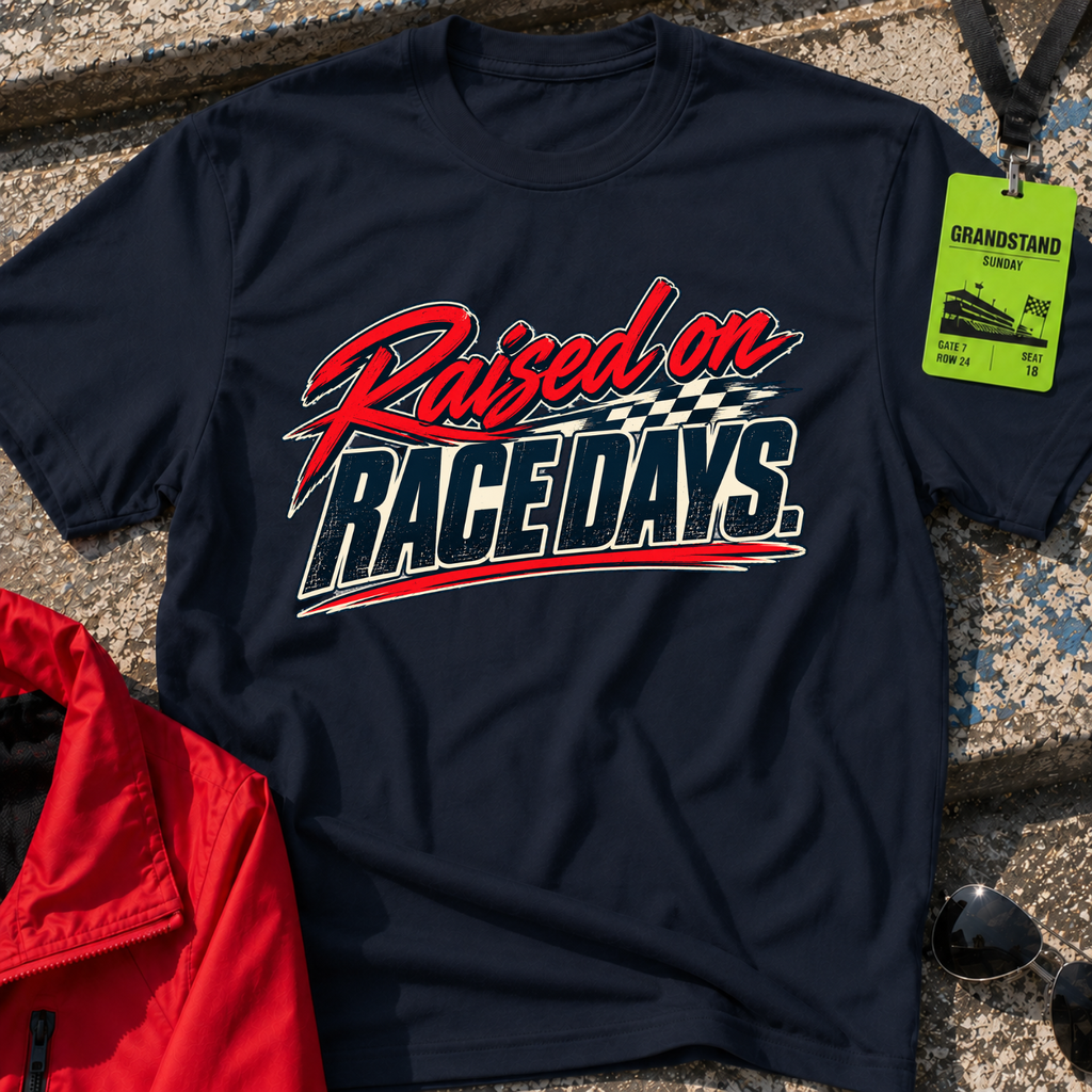Raised on Race Days T-Shirt