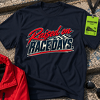 Raised on Race Days T-Shirt