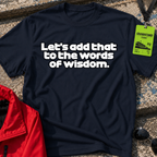 Words of Wisdom T-Shirt