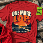 One More Lap T-Shirt