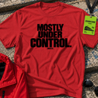 Mostly Under Control T-Shirt