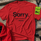 Sorry race weekend T-Shirt