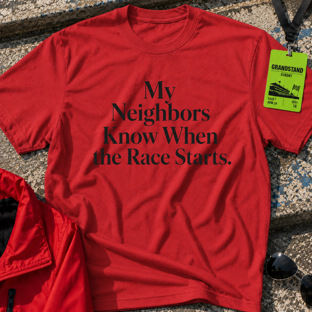 My neighbors know T-Shirt