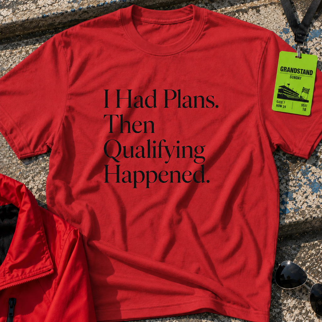 I had plans T-Shirt