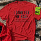 I came for the race T-Shirt