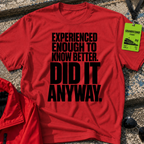Did It Anyway T-Shirt