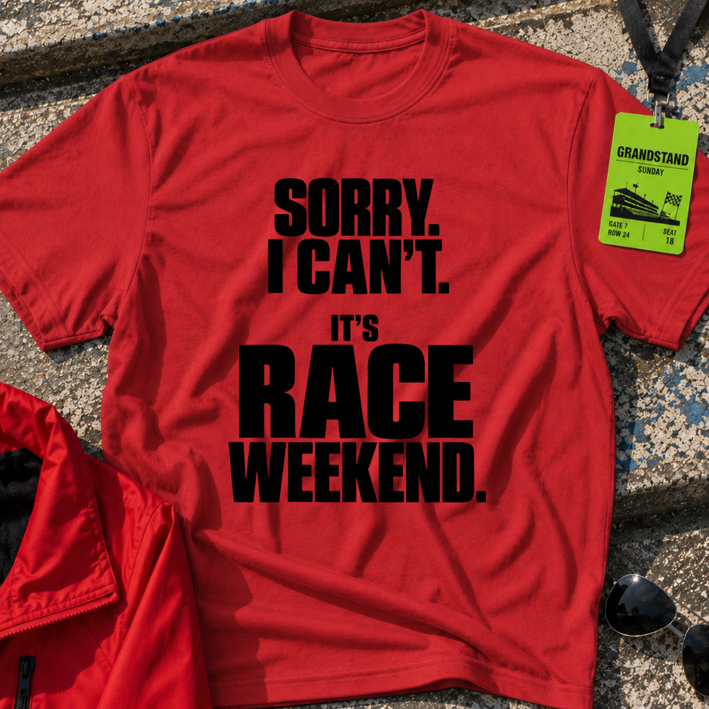 Sorry I Can't T-Shirt