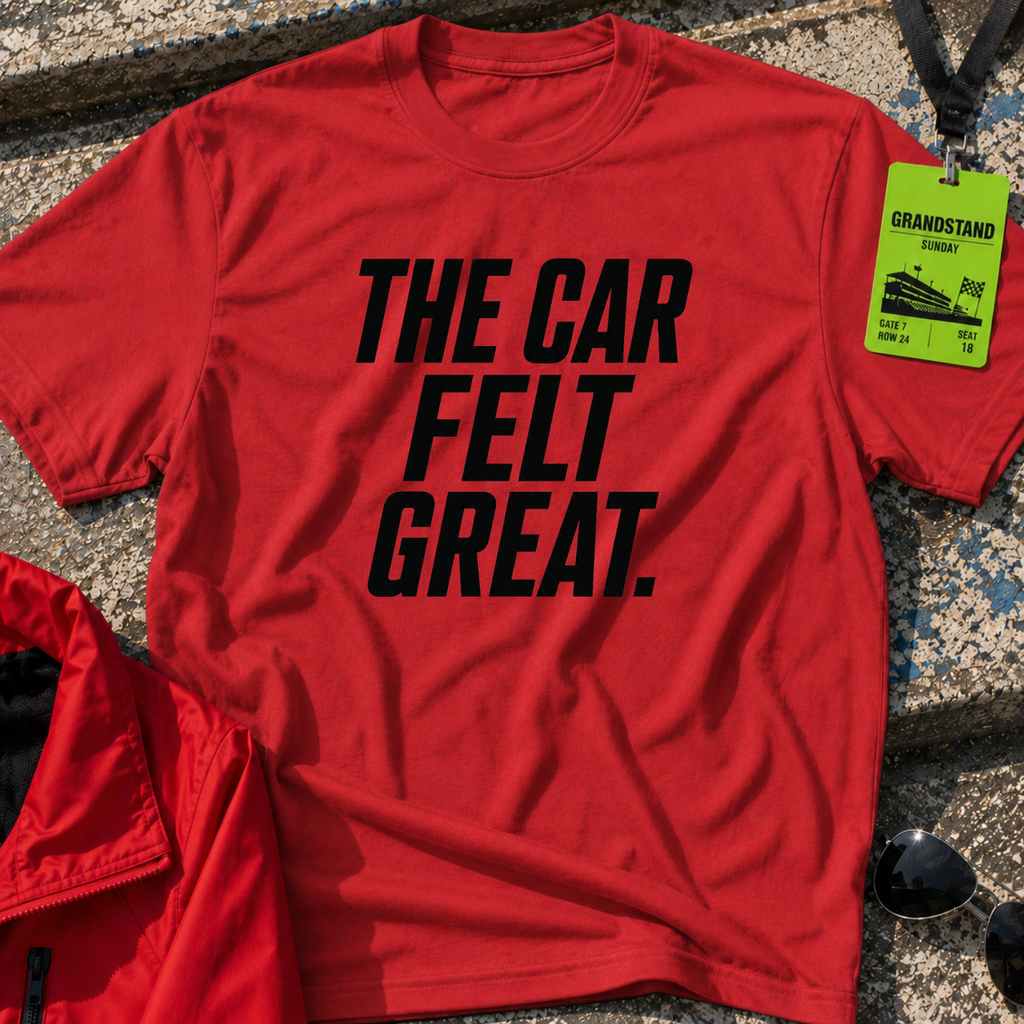 The car felt great T-Shirt
