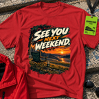 See You Next Weekend T-Shirt
