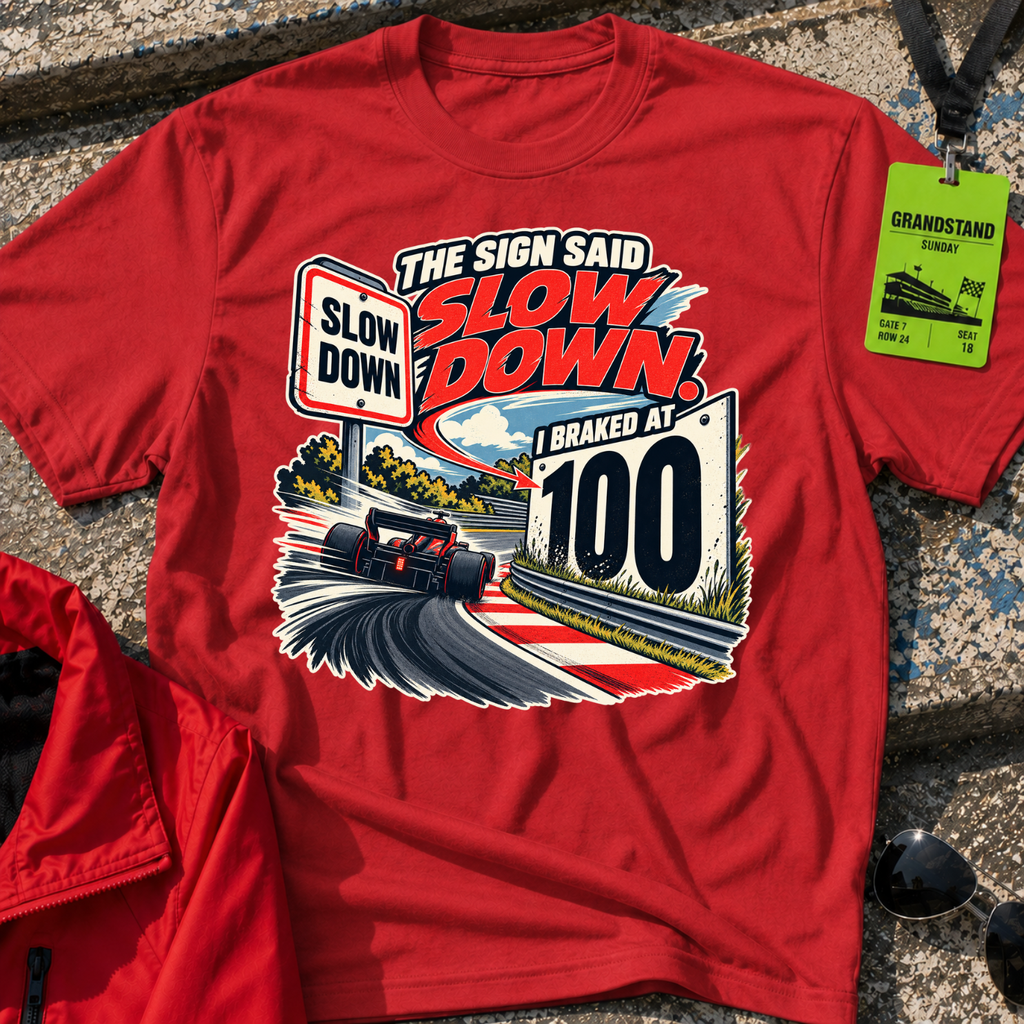 Slow Down T-Shirt